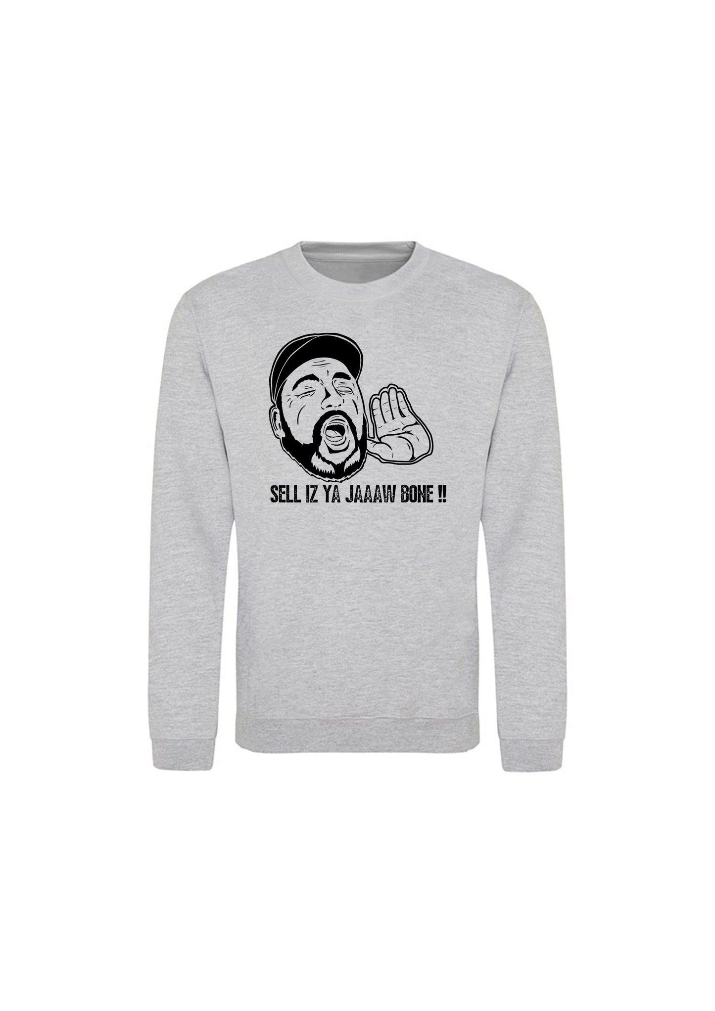 Sell Is Ya Jaw Bone! Crew Neck Sweatshirt