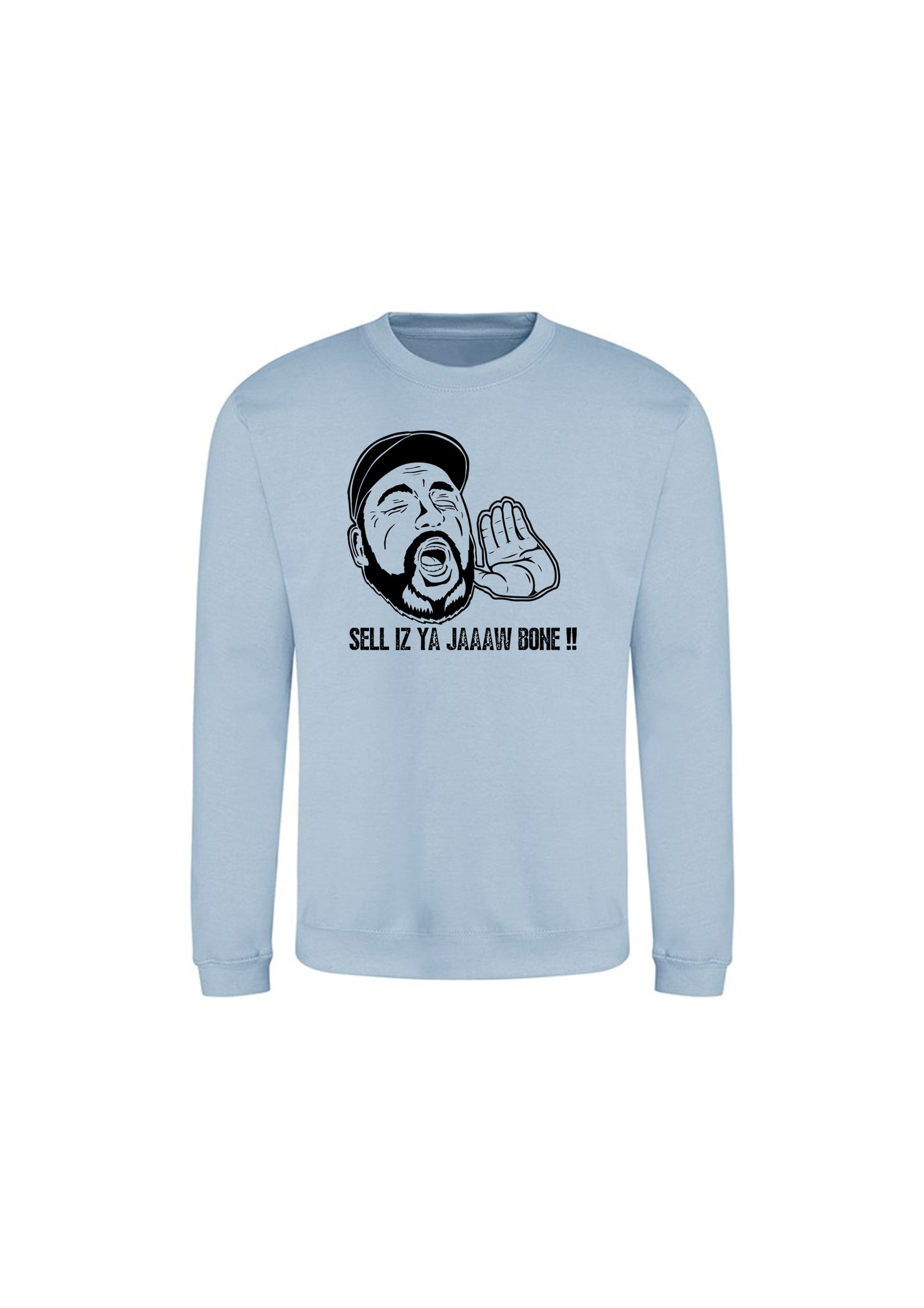 Sell Is Ya Jaw Bone! Crew Neck Sweatshirt