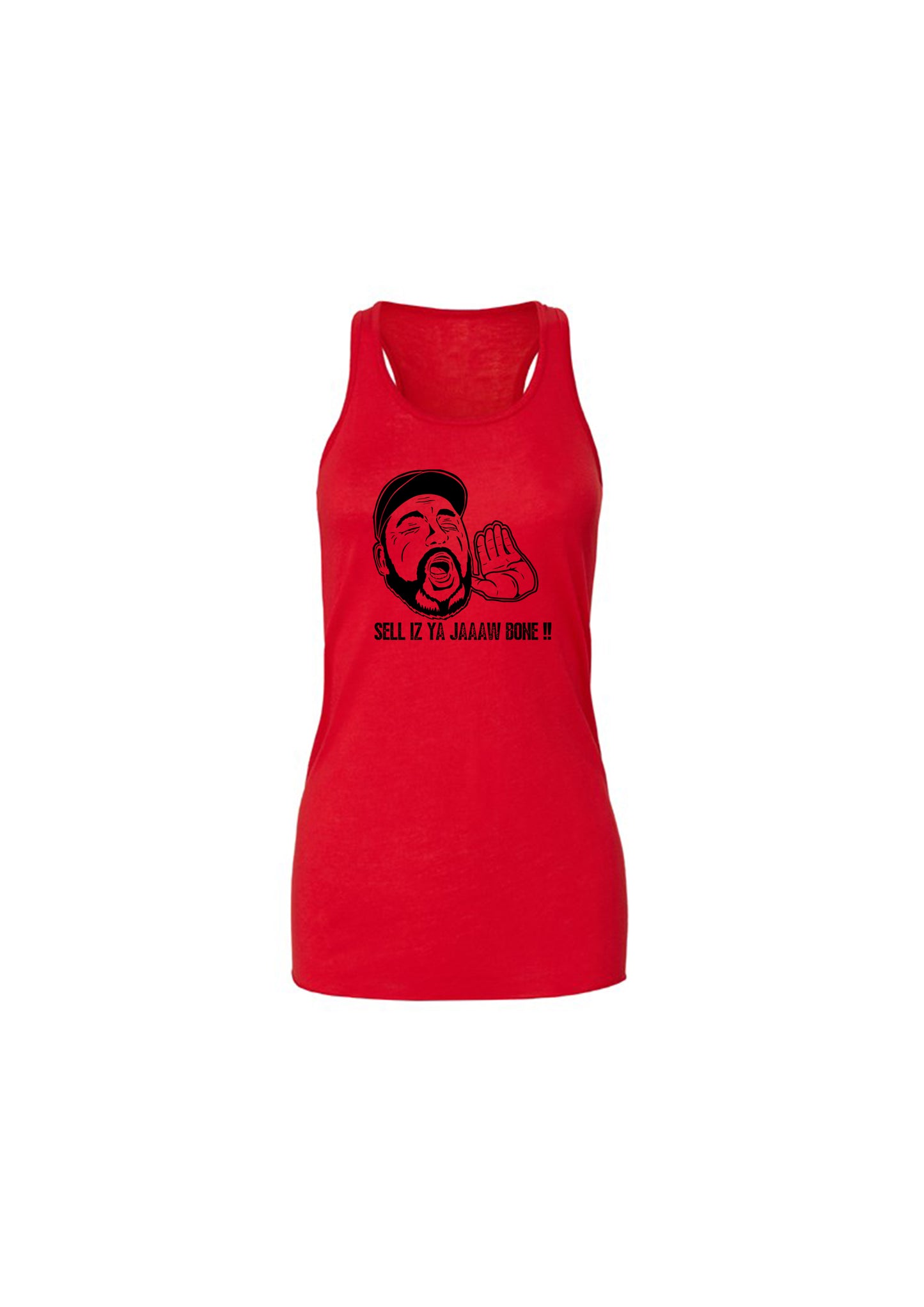 Sell is Ya Jaw Bone! Women's Tank