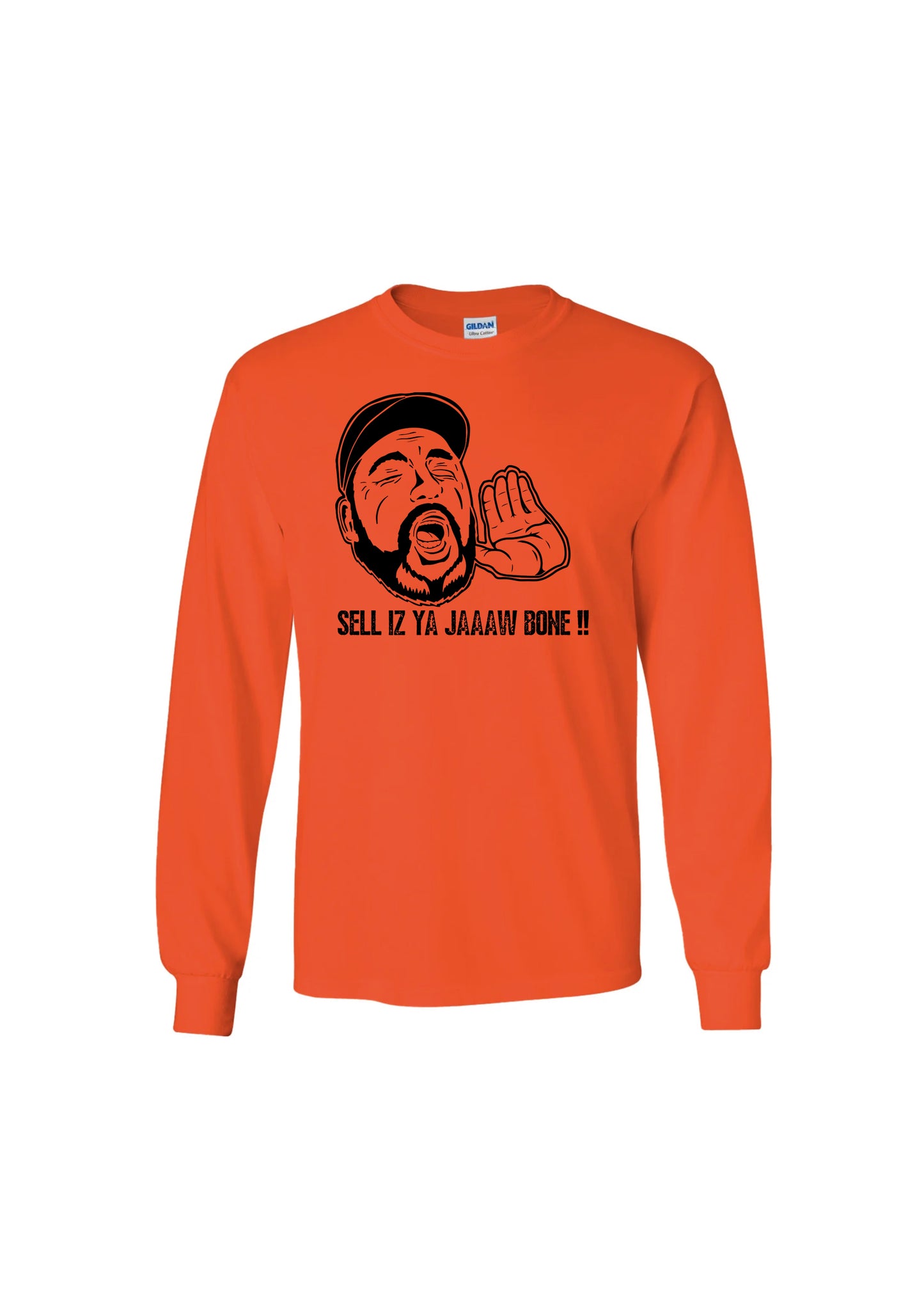 Sell Is Ya Jaw Bone! Long Sleeve