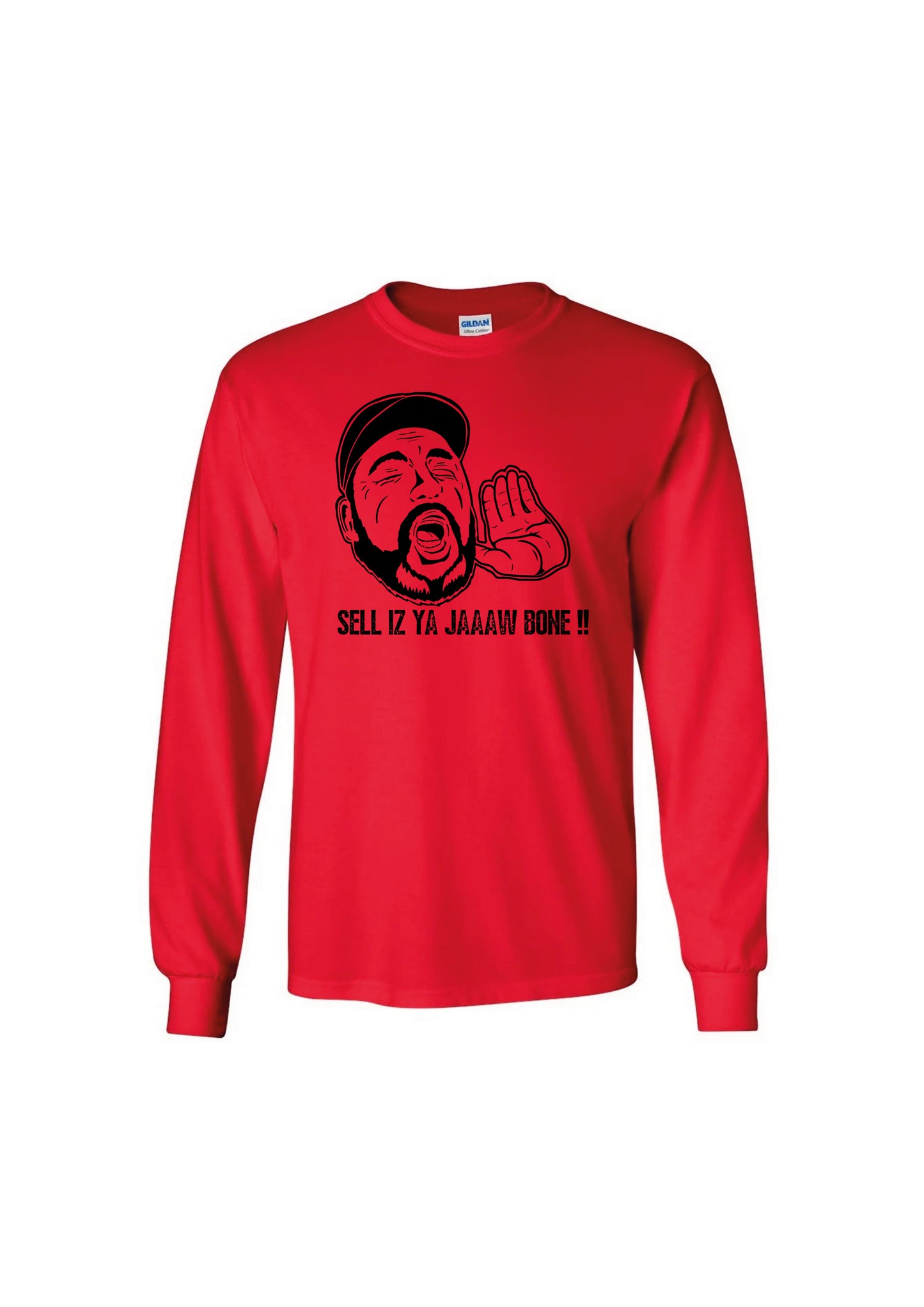 Sell Is Ya Jaw Bone! Long Sleeve