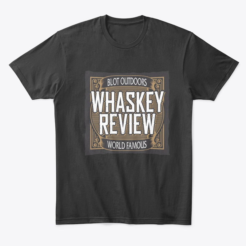 Whaskey review Tee