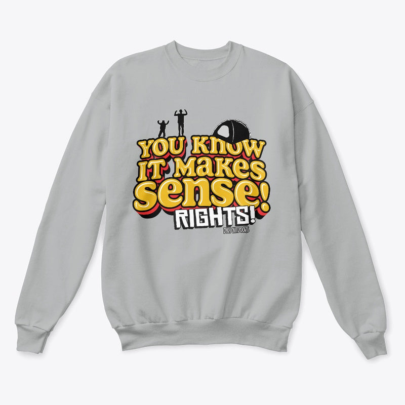 Makes sense sweatshirt