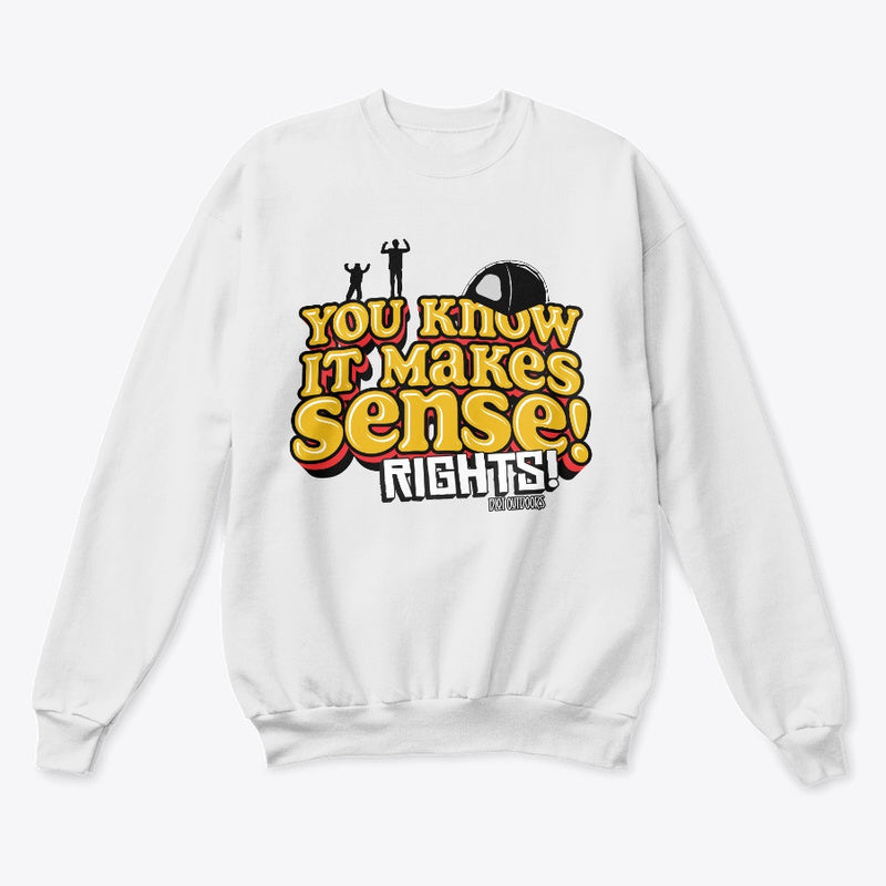 Makes sense sweatshirt